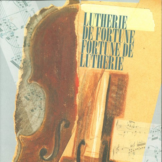 Lutherie de fortune, fortune de lutherie