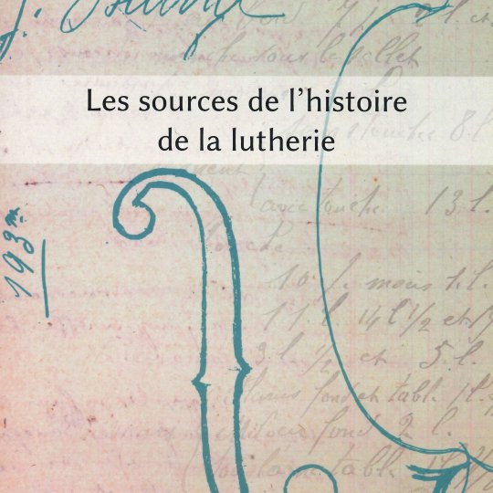 Les sources de l'histoire de la lutherie